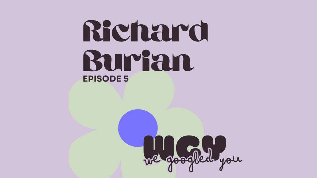 Richard Burian interview on We Googled You podcast